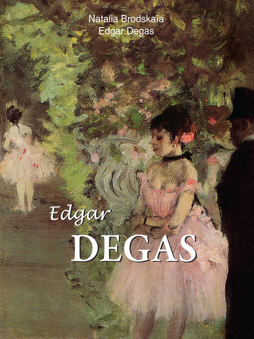 Title details for Edgar Degas by Nathalia Brodskaya - Wait list